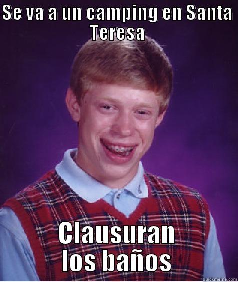 SE VA A UN CAMPING EN SANTA TERESA CLAUSURAN LOS BAÑOS Bad Luck Brian