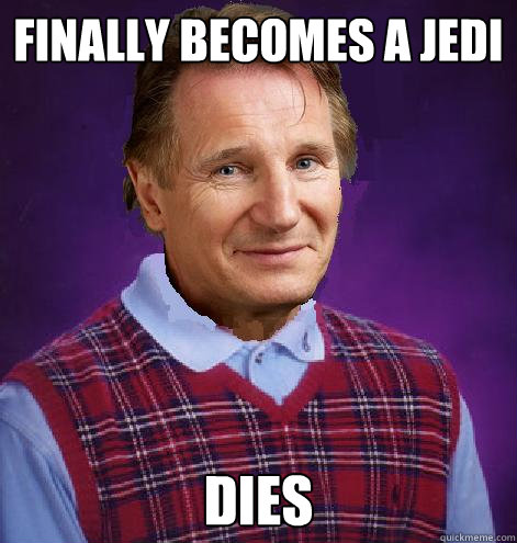 Finally becomes a Jedi Dies  