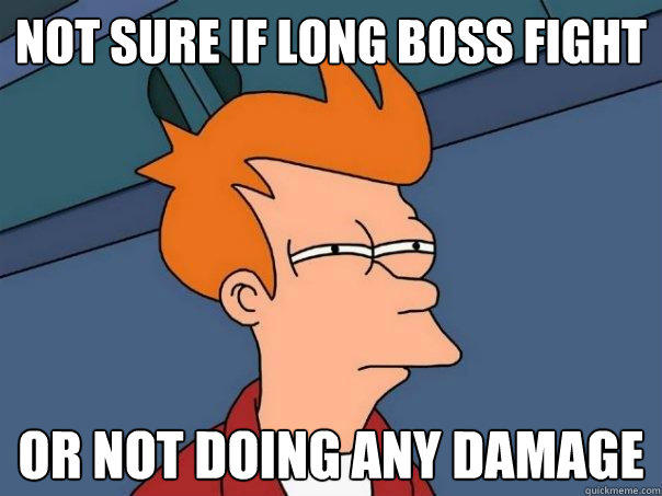 not sure if long boss fight or not doing any damage - not sure if long boss fight or not doing any damage  Futurama Fry