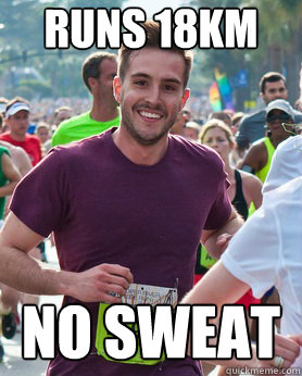 runs 18km no sweat  Ridiculously photogenic guy