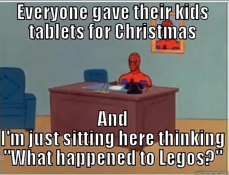 What happened to Legos? - EVERYONE GAVE THEIR KIDS TABLETS FOR CHRISTMAS AND I'M JUST SITTING HERE THINKING 