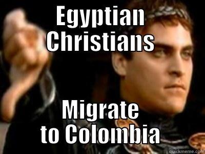 EGYPTIAN CHRISTIANS MIGRATE TO COLOMBIA Downvoting Roman