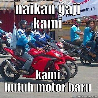 NAIKAN GAJI KAMI KAMI BUTUH MOTOR BARU Misc