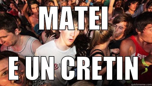 MATEI E UN CRETIN Sudden Clarity Clarence