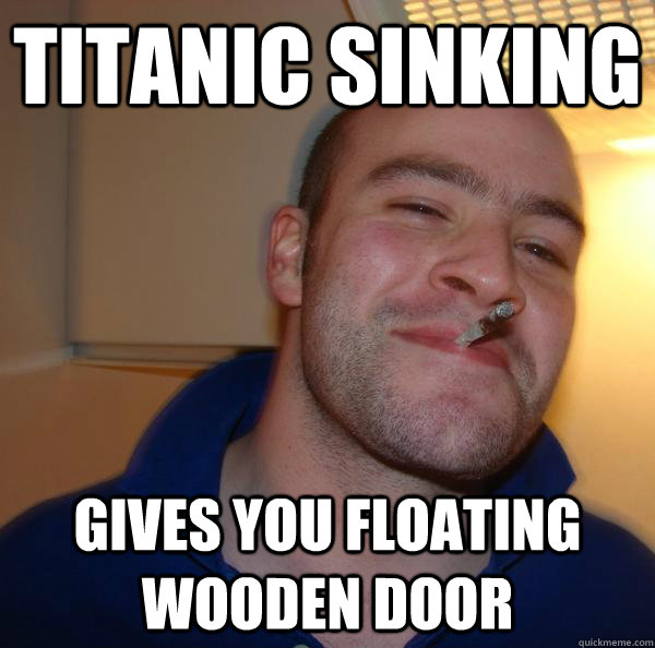 titanic sinking gives you floating wooden door - titanic sinking gives you floating wooden door  Misc