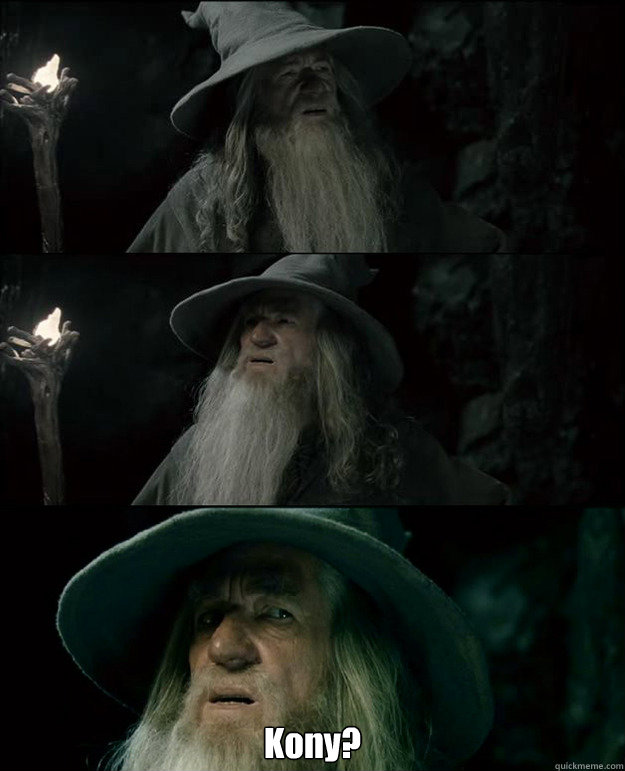  Kony? -  Kony?  Gandalf und das Spanischstudium