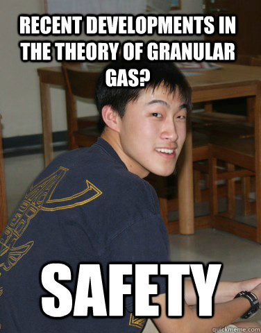Recent developments in the theory of Granular Gas? Safety  