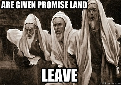 Are given promise land leave - Are given promise land leave  Complaining Jews