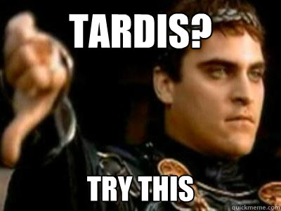 TARDIS? TRY THIS  Downvoting Roman