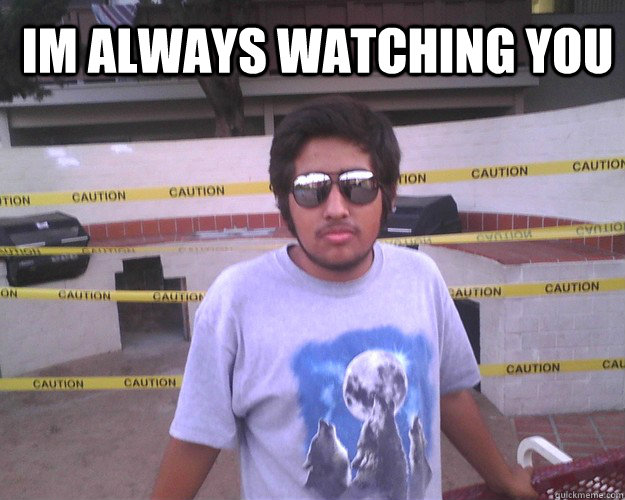 Im always watching you  - Im always watching you   stranger