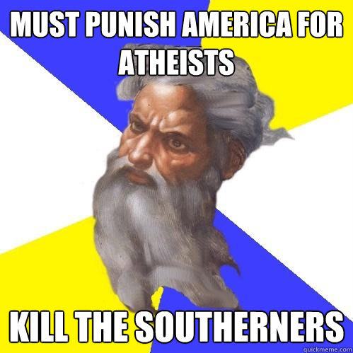 MUst punish america for atheists kill the southerners  Advice God