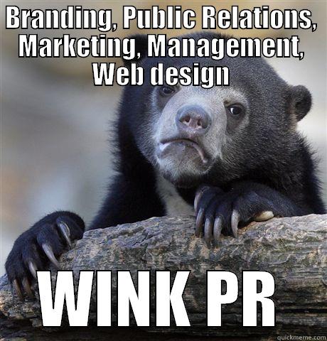 BRANDING, PUBLIC RELATIONS, MARKETING, MANAGEMENT, WEB DESIGN WINK PR Confession Bear