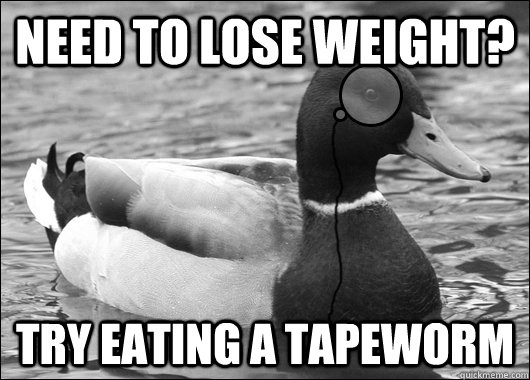 Need to lose weight? try eating a tapeworm  Outdated Advice Mallard