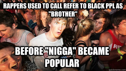 Rappers used to call refer to black ppl as 