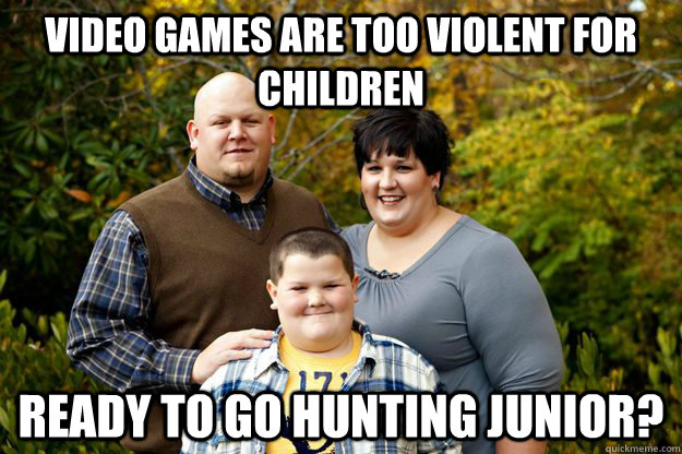 Video games are too violent for children ready to go hunting junior?  Happy American Family