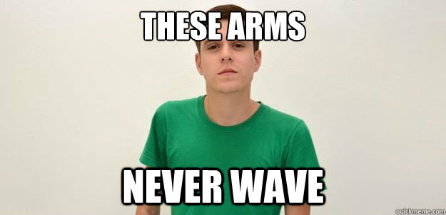 these arms never wave  
