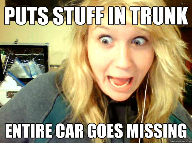 Puts stuff in trunk entire car goes missing  