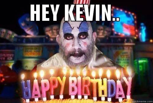         HEY KEVIN..           Misc