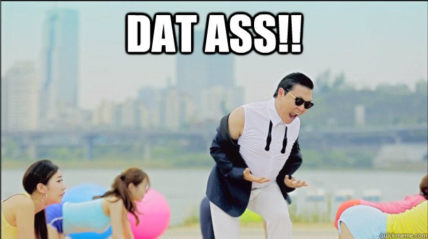 DAT ASS!!   