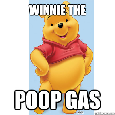 Winnie the Poop Gas - Winnie the Poop Gas  Winnie the Poop Gas