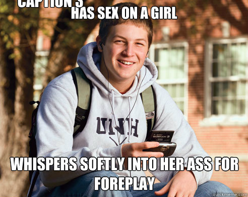has sex on a girl whispers softly into her ass for foreplay Caption 3 goes here  College Freshman