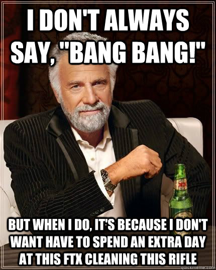 I don't always say, 