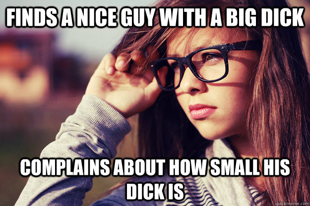 Finds a nice guy with a big dick Complains about how small his dick is - Finds a nice guy with a big dick Complains about how small his dick is  Rebound Girlfriend