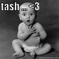 TASH ... <3                Misc