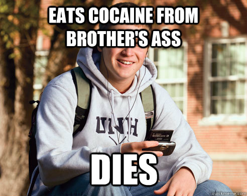 eats cocaine from brother's ass DIES  College Freshman