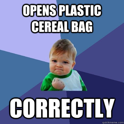 Opens plastic cereal bag correctly  Success Kid