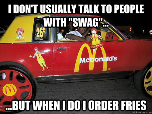 I don't usually talk to people with 