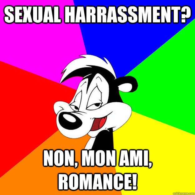 Sexual harrassment? Non, mon ami, romance!  Sexual Harrasser Skunk