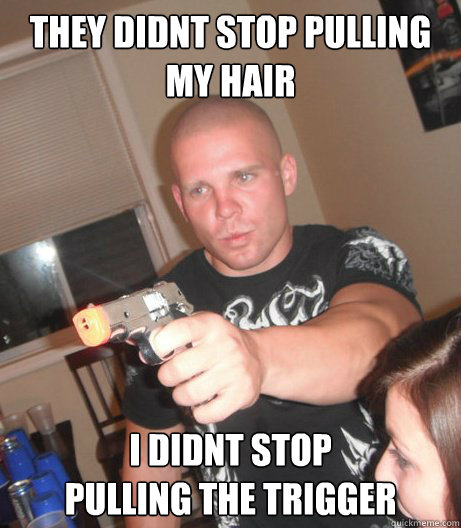 THEY DIDNT STOP PULLING MY HAIR I DIDNT STOP 
PULLING THE TRIGGER - THEY DIDNT STOP PULLING MY HAIR I DIDNT STOP 
PULLING THE TRIGGER  Tool Bag Guy