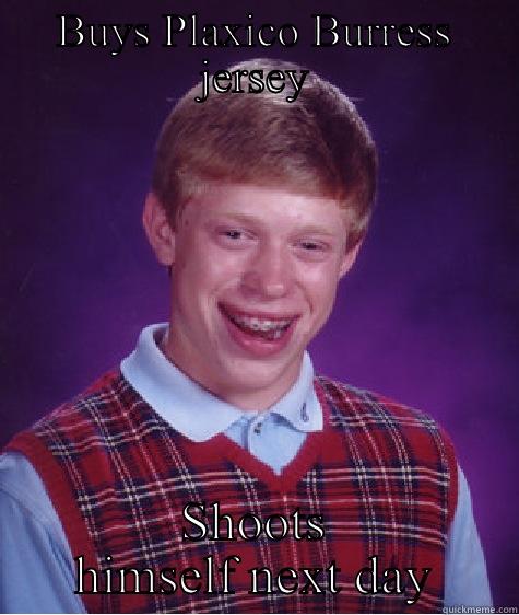 BUYS PLAXICO BURRESS JERSEY SHOOTS HIMSELF NEXT DAY Bad Luck Brian