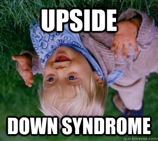 upside down syndrome - upside down syndrome  Special son