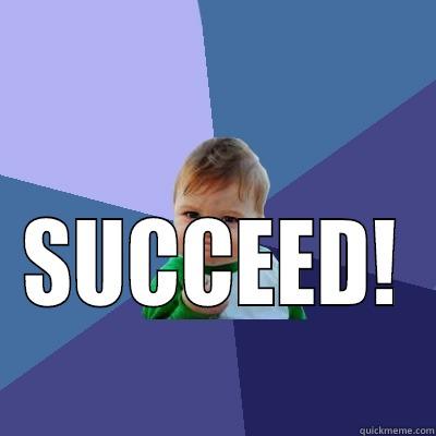  SUCCEED! Success Kid