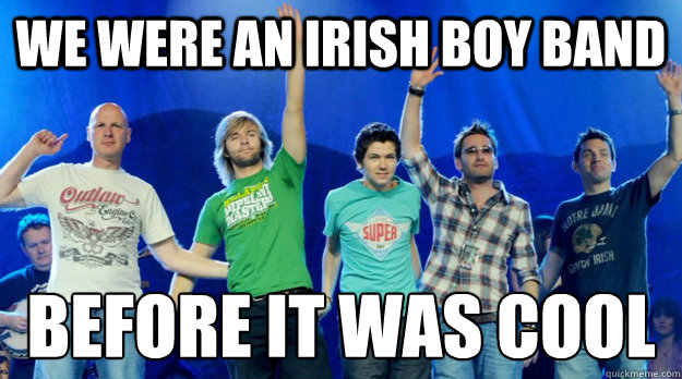 We were an irish boy band Before it was cool - We were an irish boy band Before it was cool  Celtic Thunder