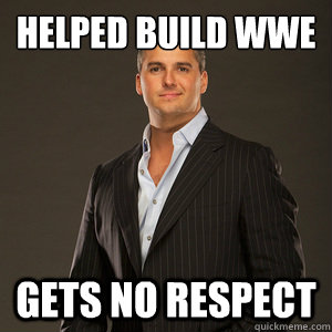 Helped Build WWE  Gets No Respect  Shane McMahon