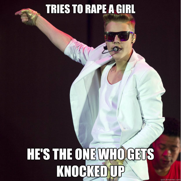 tries to rape a girl he's the one who gets knocked up  