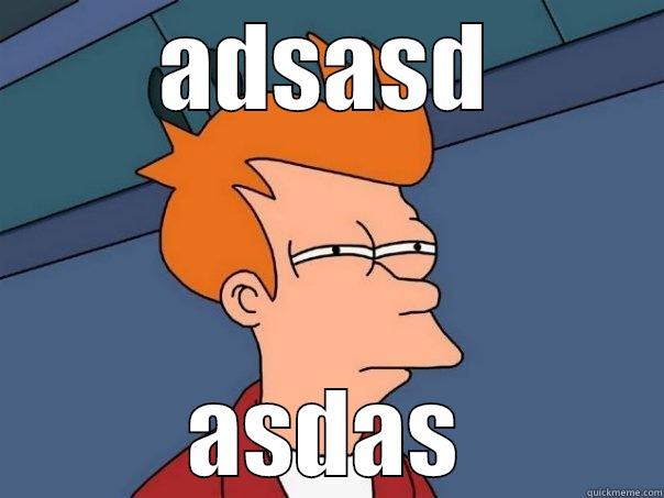ADSASD ASDAS Futurama Fry