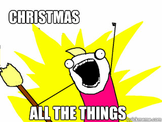           Christmas All the things  All The Things