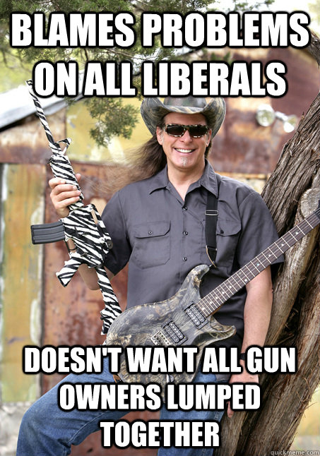 blames problems on all liberals doesn't want all gun owners lumped together  