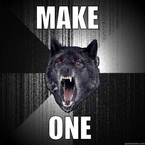 MAKE  ONE Insanity Wolf