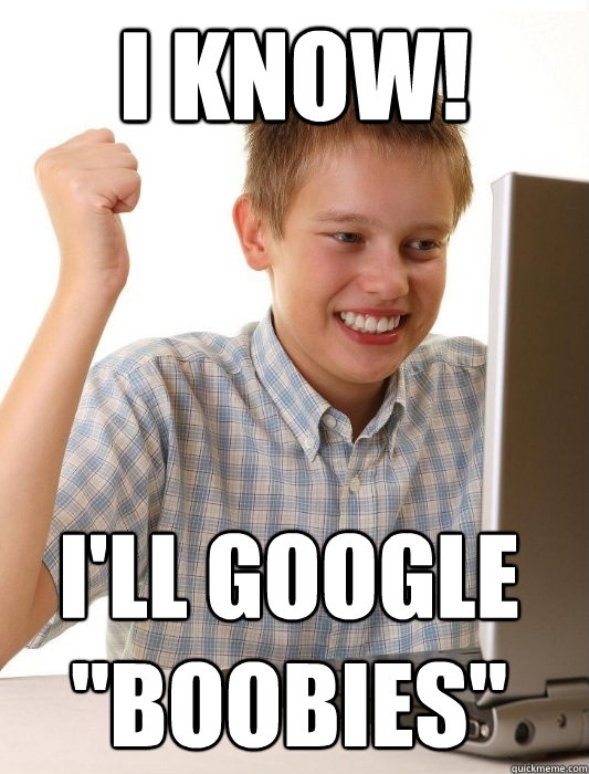 I know! I'll google 