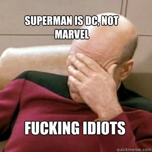 Superman is DC, not marvel fucking idiots  FacePalm