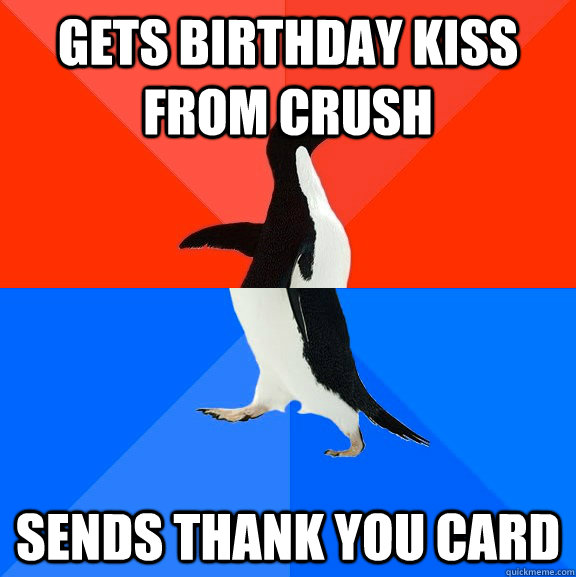 gets birthday kiss from crush sends thank you card  Awesome Awkward Penguin