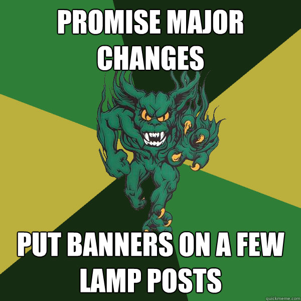 promise major changes put banners on a few lamp posts  Green Terror