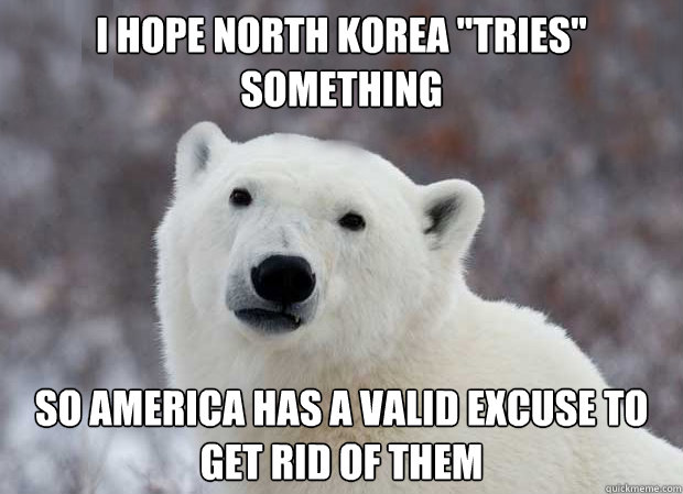 I hope North Korea 