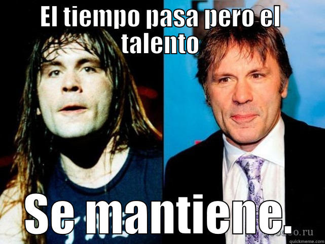 EL TIEMPO PASA PERO EL TALENTO SE MANTIENE. Misc
