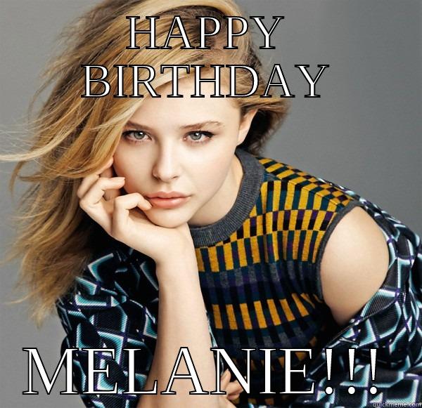 HAPPY BIRTHDAY MELANIE!!! Misc
